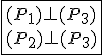 \fbox{(P_1)\perp(P_3)\\(P_2)\perp(P_3)}